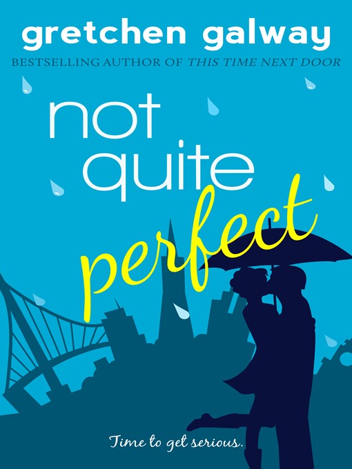 Title details for Not Quite Perfect (A Romantic Comedy) by Gretchen Galway - Available